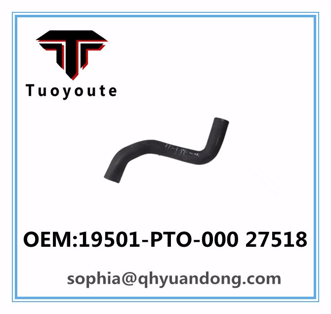 Radiator hose  HONDA  OEM:19501-PTO-000 27518  19501PTO000 27518